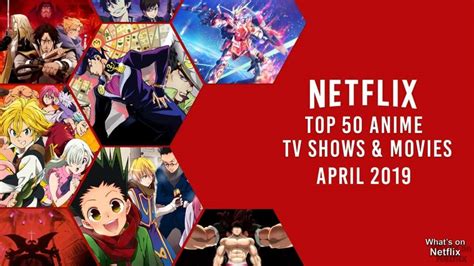 Top 50 Anime TV Shows & Movies on Netflix April 2019.
